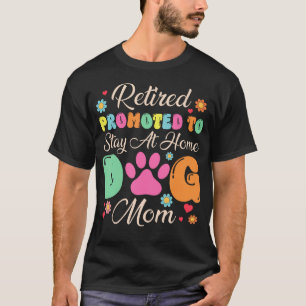 Camiseta Aposentada Promovida A Mãe De Cachorro Em Casa Apo
