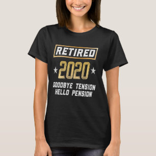 Camiseta Aposentado 2020 Adeus Tenção Olá Pensão Engraçada 