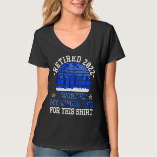 Camiseta Aposentado 2022 Eu Trabalhei Toda A Minha Reforma