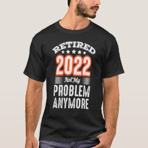 Camiseta Aposentado 2022 Eu Trabalhei Toda A Minha Vida Par