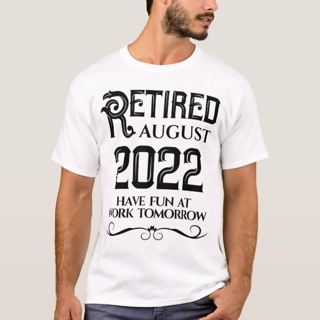 Camiseta Aposentado 2022 Mudança Engraçada Para Qualquer Mê (Frente)