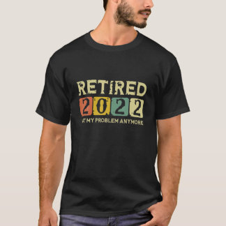 Camiseta Aposentado 2022 Não É O Meu Problema Mais Engraçad