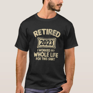 Camiseta Aposentado 2023 Eu Trabalhei Todo O Meu Vintage Ra