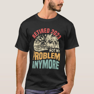 Camiseta Aposentado 2023 Já Não É Meu Problema