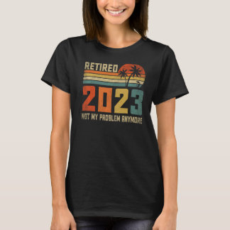 Camiseta Aposentado 2023 Não é mais meu problema