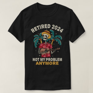 Camiseta Aposentado 2024 Não É Meu Problema Mais Retirada