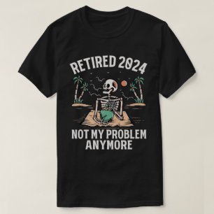 Camiseta Aposentado 2024 Não É Meu Problema Mais Retirada