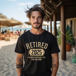 Camiseta Aposentado 2025 aposentadoria trabalhou a vida tod