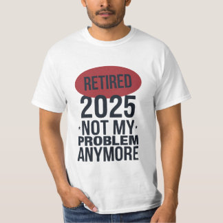 Camiseta aposentado 2025 não é mais meu problema