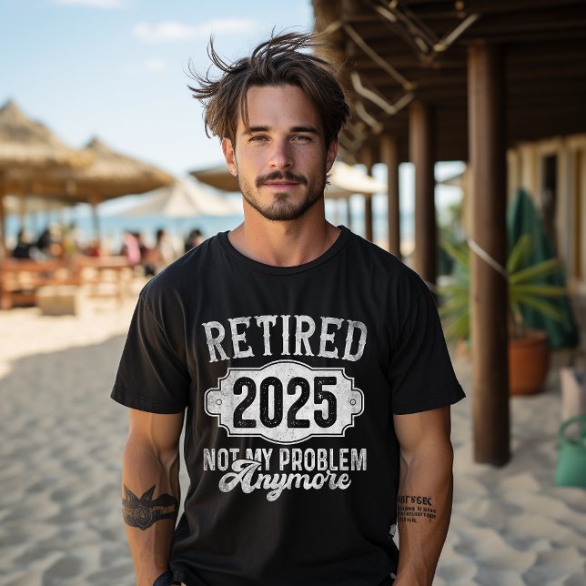 Camiseta Aposentado 2025 Oficialmente Não É Mais Meu Proble (Criador carregado)