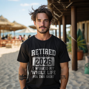 Camiseta Aposentado 2026 Trabalhei a vida toda para isso