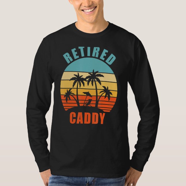 Camiseta Aposentado Caddy Funny Golf Caddy Reforma Feliz (Frente)