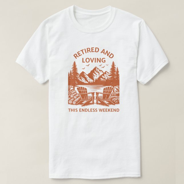 Camiseta Aposentado e Amando Este Aposentado Fim de Semana (Frente do Design)