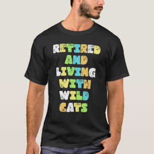 Camiseta Aposentado e Vivendo com Animais Gatos Selvagens