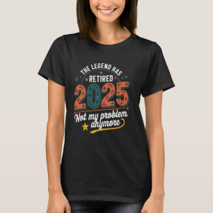 Camiseta Aposentado Em 2025, A Lenda Rejeitou A Reforma