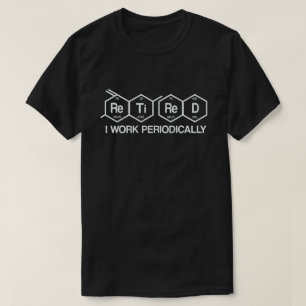 Camiseta Aposentado Eu Trabalho Periodicamente Aposentaçã