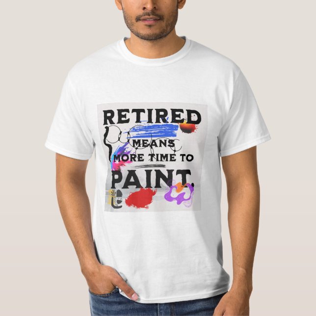 Camiseta Aposentado Mais Tempo para Pintar (Frente)