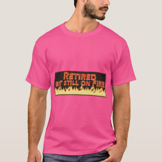 Camiseta Aposentado, mas ainda em chamas