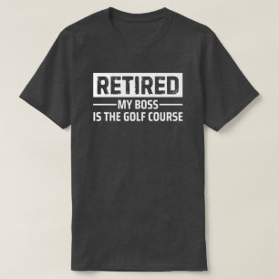 Camiseta Aposentado Meu Chefe É O Campo de Golfe Presente D
