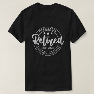 Camiseta Aposentado Oficialmente 2026 Crachá Branco Não É M