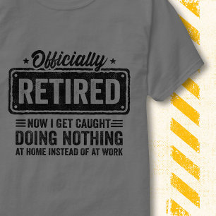 Camiseta Aposentado Oficialmente Fazendo Nada Citação Engra