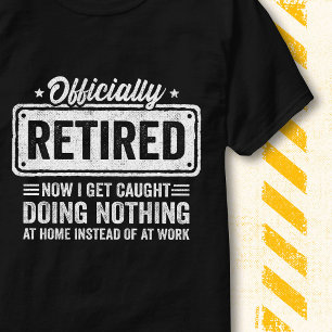 Camiseta Aposentado Oficialmente Fazendo Nada Citação Engra