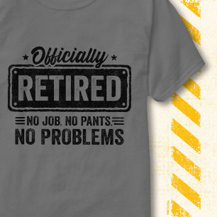 Camiseta Aposentado Oficialmente Sem Emprego Sem Calças Cit