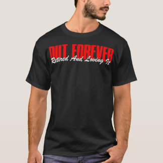 Camiseta Aposentado para sempre, aposentado e amando-o Engr