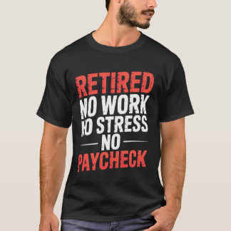 Camiseta Aposentado Sem Trabalho Sem Estresse Sem Salário A