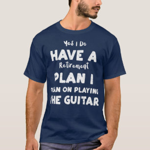 Camiseta Aposentado Sim Eu Tenho Um Plano De Aposentação Qu