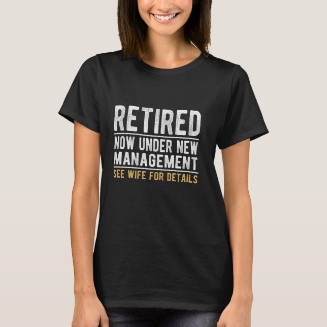 Camiseta Aposentado, Sob Nova Administração, Consulte a Esp (Frente)