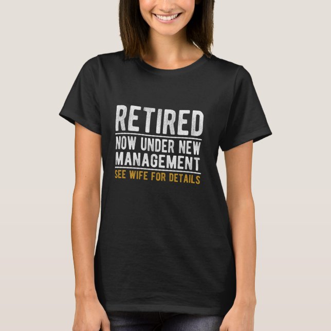Camiseta Aposentado, Sob Nova Administração, Consulte a Esp (Frente)