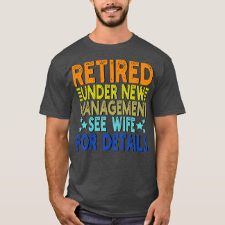 Camiseta aposentado sob nova gerência, consulte a esposa pa