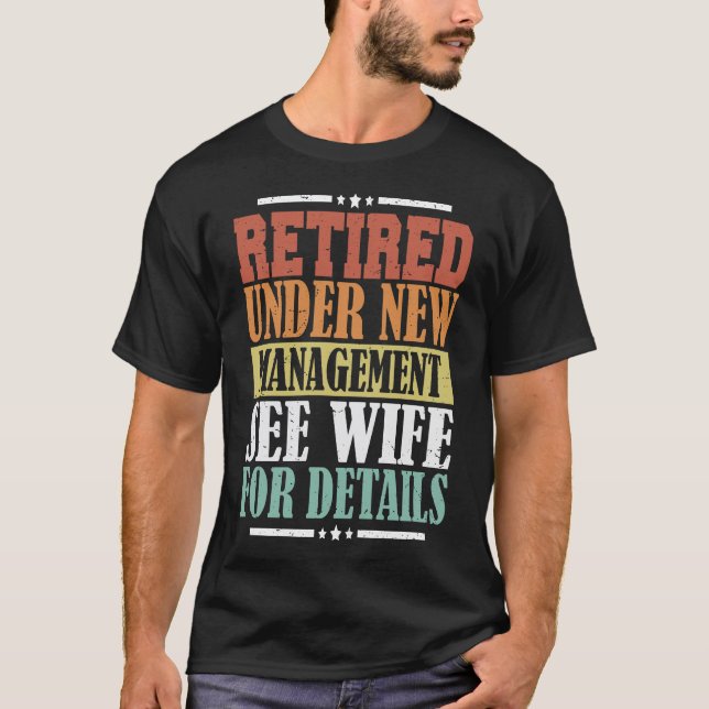 Camiseta Aposentado Sob Nova Gestão Consulte a Esposa Para  (Frente)