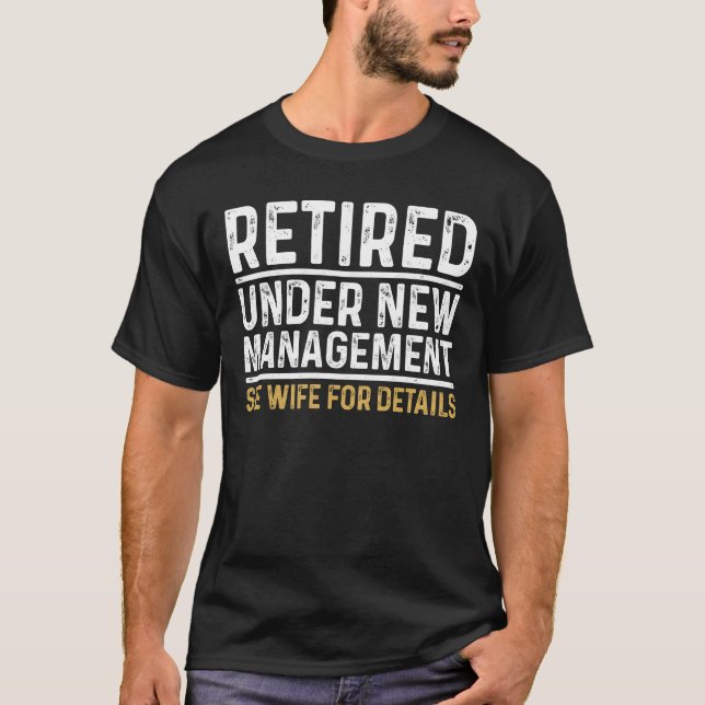 Camiseta Aposentado Sob Nova Gestão Consulte a Esposa para  (Frente)