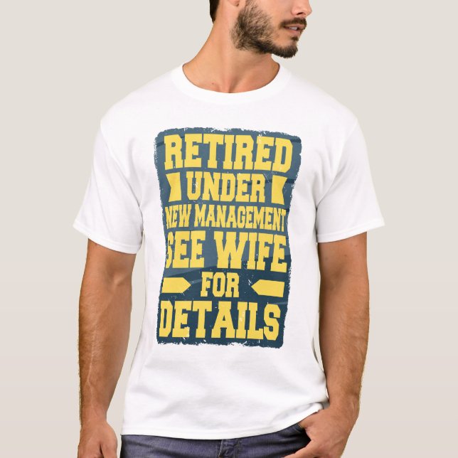 Camiseta Aposentado Sob Nova Gestão Consulte a Esposa Para  (Frente)