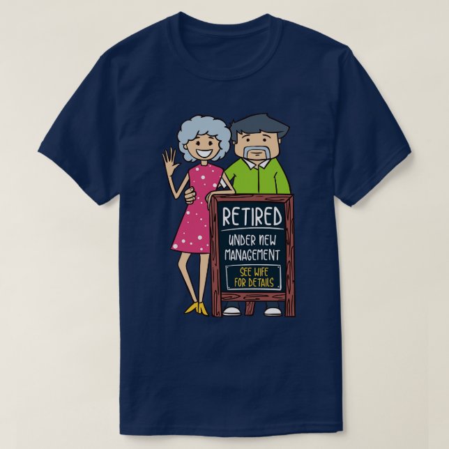 Camiseta Aposentado sob novo gerenciamento Consulte Esposa  (Frente do Design)
