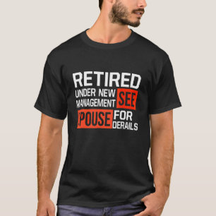 Camiseta Aposentado Sob Novo Gerenciamento Consulte Esposa 