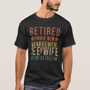 Camiseta Aposentado sob novo gerenciamento Consulte Esposa 