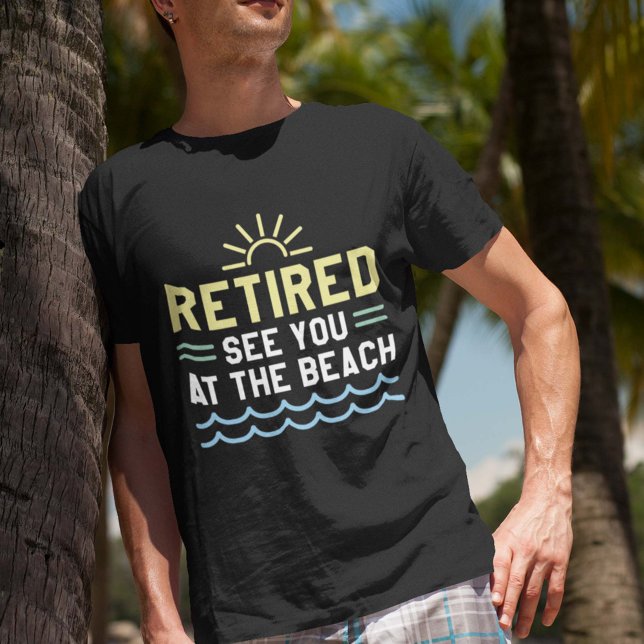 Camiseta Aposentado Vejo Você Na Praia (Criador carregado)