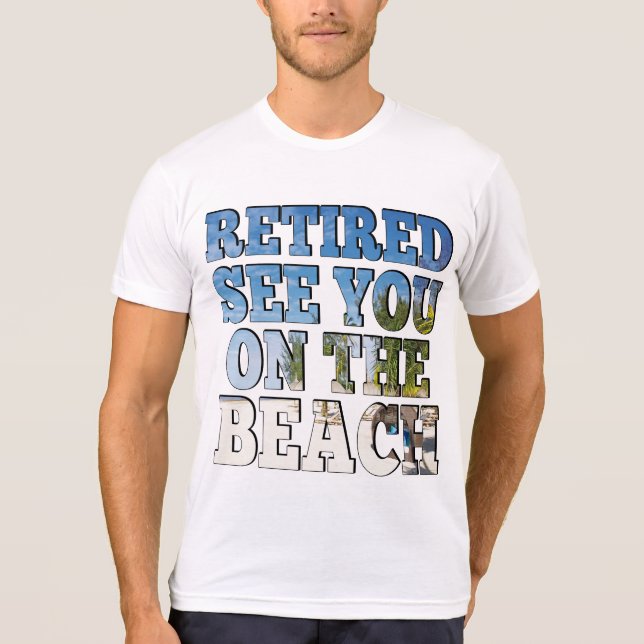 Camiseta Aposentado Vejo Você Na Praia (Frente)