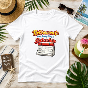 Camiseta Aposentadoria: Agora Todo Dia É Sábado Humor