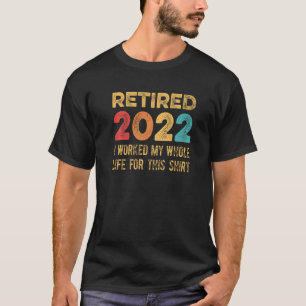 Camiseta Aposentadoria Aposentada 2022 Eu Trabalhei Toda A