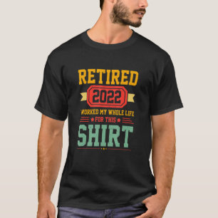 Camiseta Aposentadoria Aposentada 2022 Eu Trabalhei Toda A