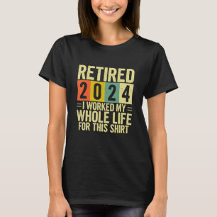 Camiseta Aposentadoria Aposentada 2024 Eu Trabalhei Toda A