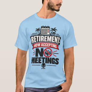 Camiseta Aposentadoria "APOSENTADORIA: AGORA NÃO ACEITA REU