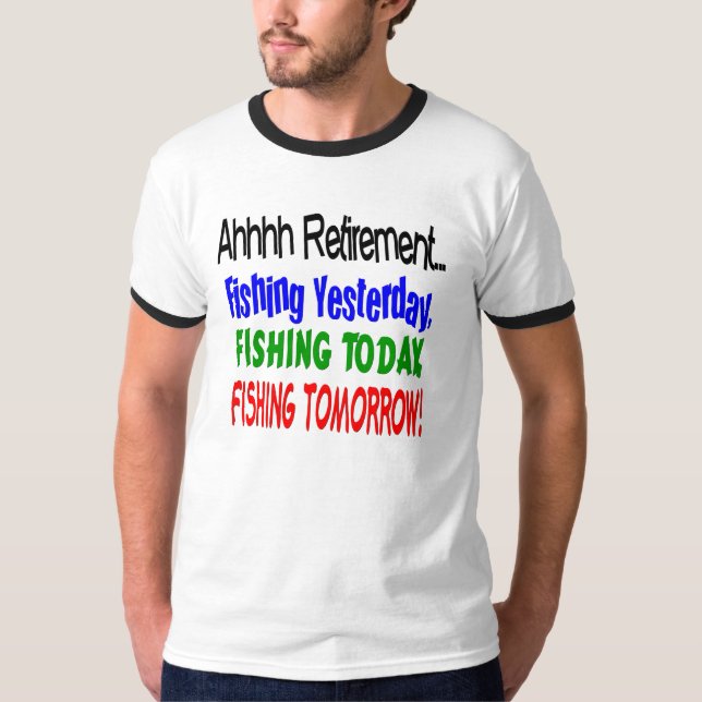 Camiseta Aposentadoria de Ahhhh que pesca hoje…. (Frente)