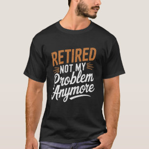 Camiseta Aposentadoria Divertida Aposentado não é mais meu