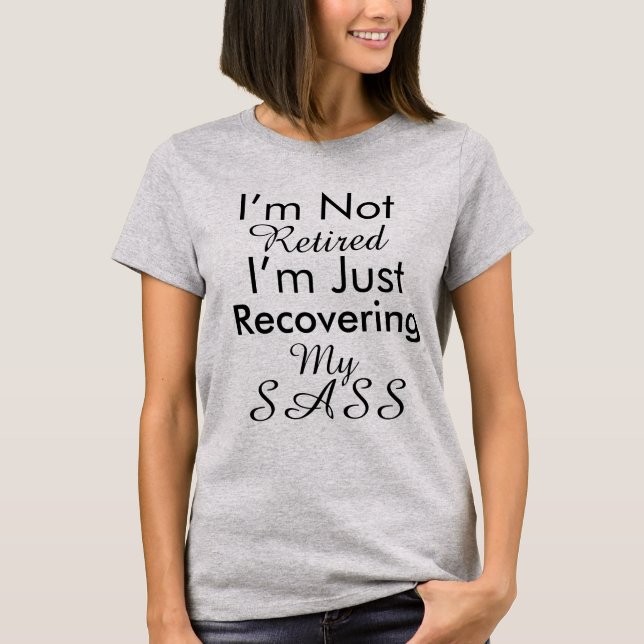Camiseta Aposentadoria Engraçada e Atitude (Frente)