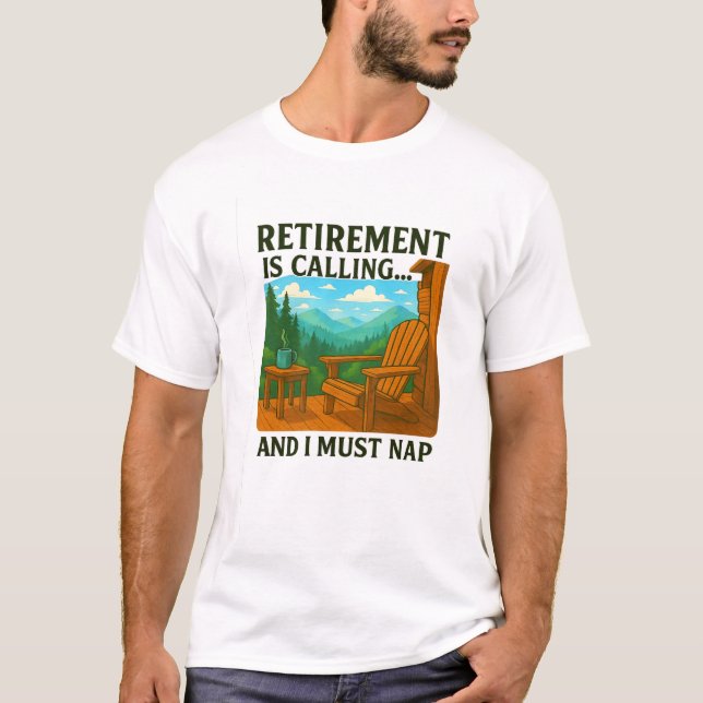 Camiseta 🏞️ aposentadoria está chamando... e eu tenho que  (Frente)